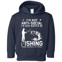 Really! I'm Not AntiSocial, I'd Just Rather Be Fishing Toddler Hoodie