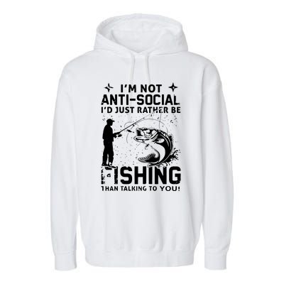 Really! I'm Not AntiSocial, I'd Just Rather Be Fishing Garment-Dyed Fleece Hoodie