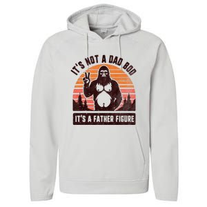 Retro ItS Not A Dad Bod ItS A Father Figure Funny Bigfoot Performance Fleece Hoodie