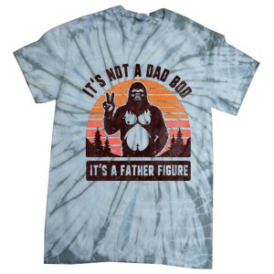 Retro ItS Not A Dad Bod ItS A Father Figure Funny Bigfoot Tie-Dye T-Shirt