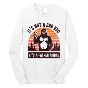 Retro ItS Not A Dad Bod ItS A Father Figure Funny Bigfoot Long Sleeve Shirt