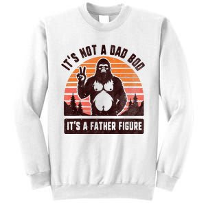 Retro ItS Not A Dad Bod ItS A Father Figure Funny Bigfoot Sweatshirt