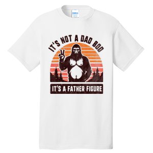 Retro ItS Not A Dad Bod ItS A Father Figure Funny Bigfoot Tall T-Shirt