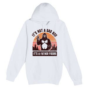 Retro ItS Not A Dad Bod ItS A Father Figure Funny Bigfoot Premium Pullover Hoodie