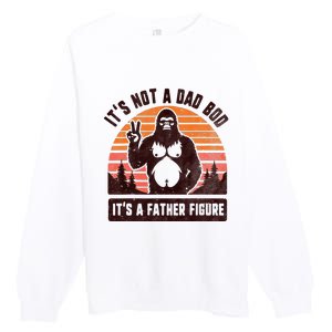 Retro ItS Not A Dad Bod ItS A Father Figure Funny Bigfoot Premium Crewneck Sweatshirt