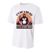 Retro ItS Not A Dad Bod ItS A Father Figure Funny Bigfoot Performance Sprint T-Shirt