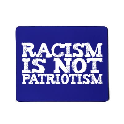 Racism Is Not Patriotism Usa Uk De Italy France Spain Japan Great Gift Mousepad