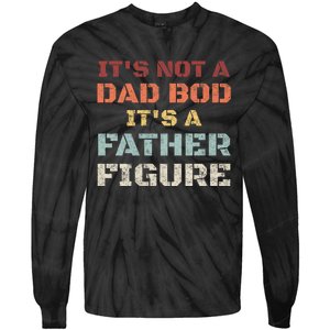 Retro Its Not A Dad Bod Its A Father Figure Fathers Day Gift Tie-Dye Long Sleeve Shirt