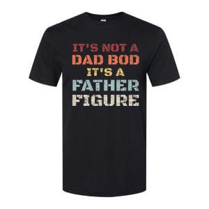 Retro Its Not A Dad Bod Its A Father Figure Fathers Day Gift Softstyle CVC T-Shirt