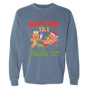 Retro Icu Nurse Christmas Gingerbread Did You Try Icing It Garment-Dyed Sweatshirt