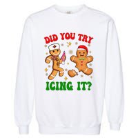 Retro Icu Nurse Christmas Gingerbread Did You Try Icing It Garment-Dyed Sweatshirt