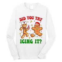 Retro Icu Nurse Christmas Gingerbread Did You Try Icing It Long Sleeve Shirt