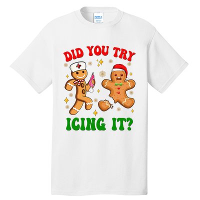 Retro Icu Nurse Christmas Gingerbread Did You Try Icing It Tall T-Shirt