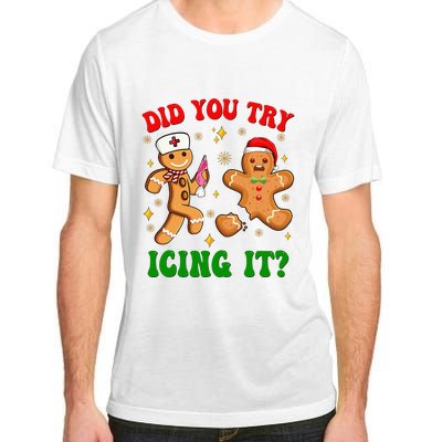 Retro Icu Nurse Christmas Gingerbread Did You Try Icing It Adult ChromaSoft Performance T-Shirt