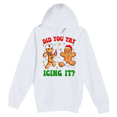 Retro Icu Nurse Christmas Gingerbread Did You Try Icing It Premium Pullover Hoodie