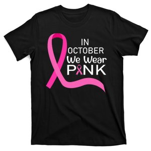 Ribbon In October We Wear Breast Cancer Awareness T-Shirt