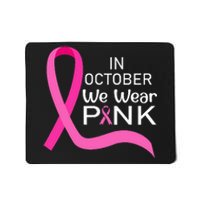 Ribbon In October We Wear Breast Cancer Awareness Mousepad