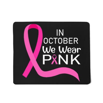 Ribbon In October We Wear Breast Cancer Awareness Mousepad