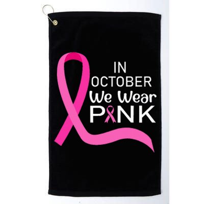 Ribbon In October We Wear Breast Cancer Awareness Platinum Collection Golf Towel