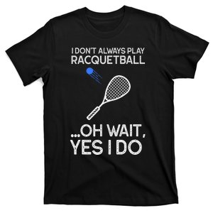 Racquetball I Only Care About Racquetball Racquetball Player T-Shirt