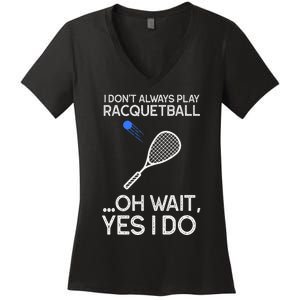 Racquetball I Only Care About Racquetball Racquetball Player Women's V-Neck T-Shirt