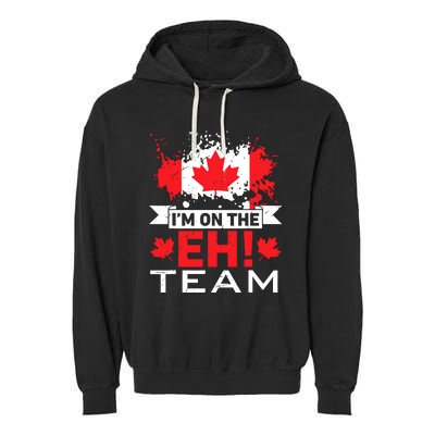 Retro Im On The Eh Team Maple Leaf Canadian Flag Canada Day Garment-Dyed Fleece Hoodie