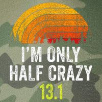 Retro Im Only Half Crazy 13.1 Half Marathon Funny Running Legacy Tie Dye Trucker Hat