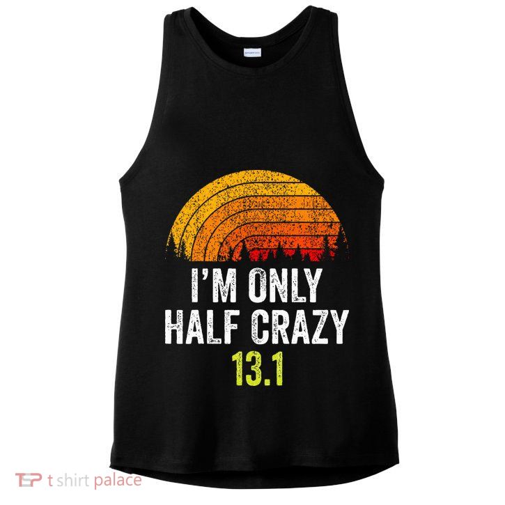 Retro Im Only Half Crazy 13.1 Half Marathon Funny Running Ladies PosiCharge Tri-Blend Wicking Tank