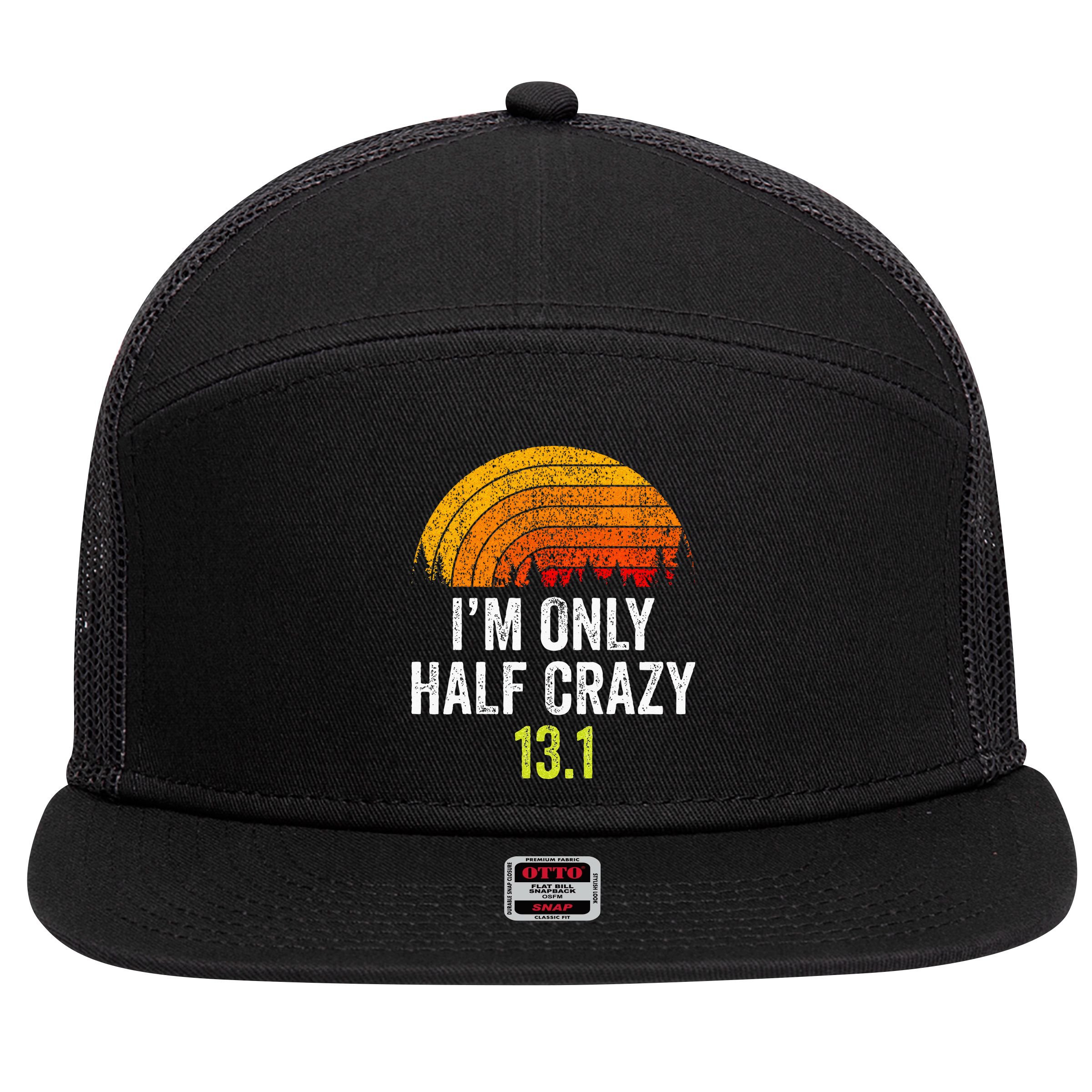 Retro Im Only Half Crazy 13.1 Half Marathon Funny Running 7 Panel Mesh Trucker Snapback Hat