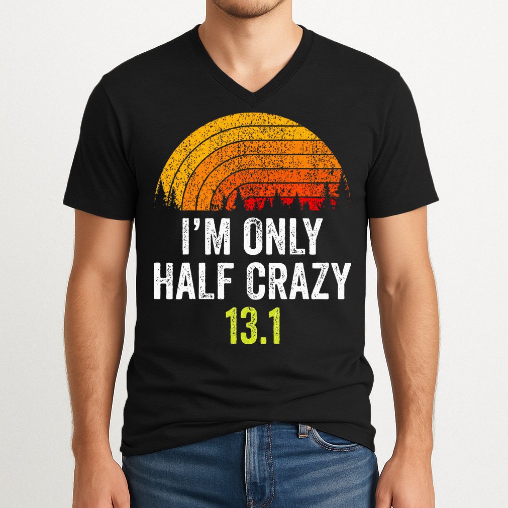 Retro Im Only Half Crazy 13.1 Half Marathon Funny Running V-Neck T-Shirt