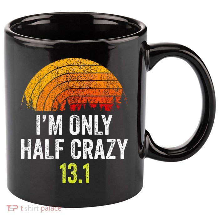 Retro Im Only Half Crazy 13.1 Half Marathon Funny Running 11oz C Handle Ceramic Mug