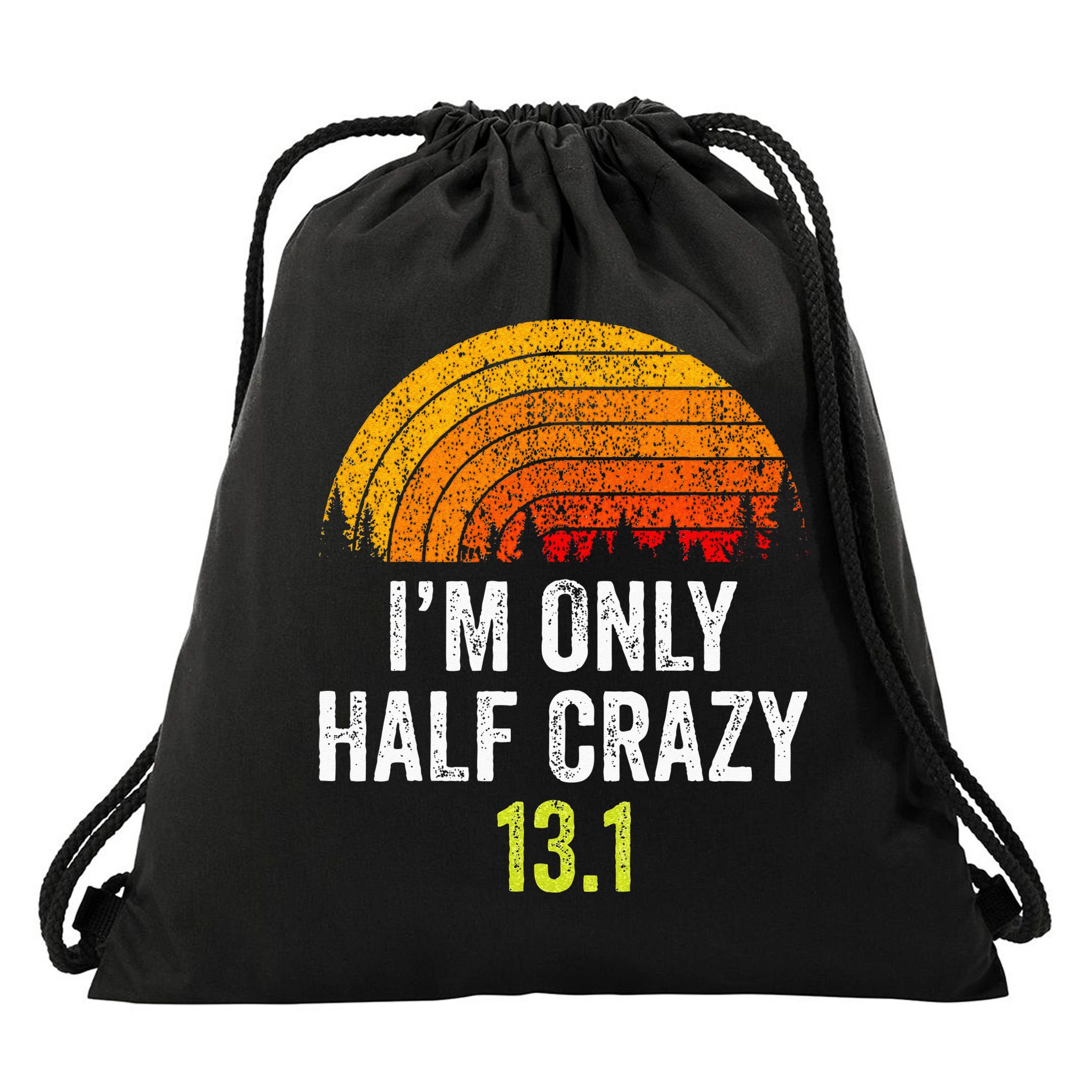 Retro Im Only Half Crazy 13.1 Half Marathon Funny Running Drawstring Bag