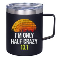 Retro Im Only Half Crazy 13.1 Half Marathon Funny Running 12oz Stainless Steel Coffee Mug