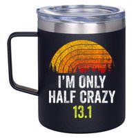 Retro Im Only Half Crazy 13.1 Half Marathon Funny Running 12oz Stainless Steel Coffee Mug