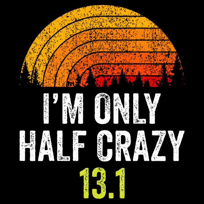 Retro Im Only Half Crazy 13.1 Half Marathon Funny Running Toddler Sweatshirt