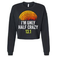 Retro Im Only Half Crazy 13.1 Half Marathon Funny Running Cropped Pullover Crew
