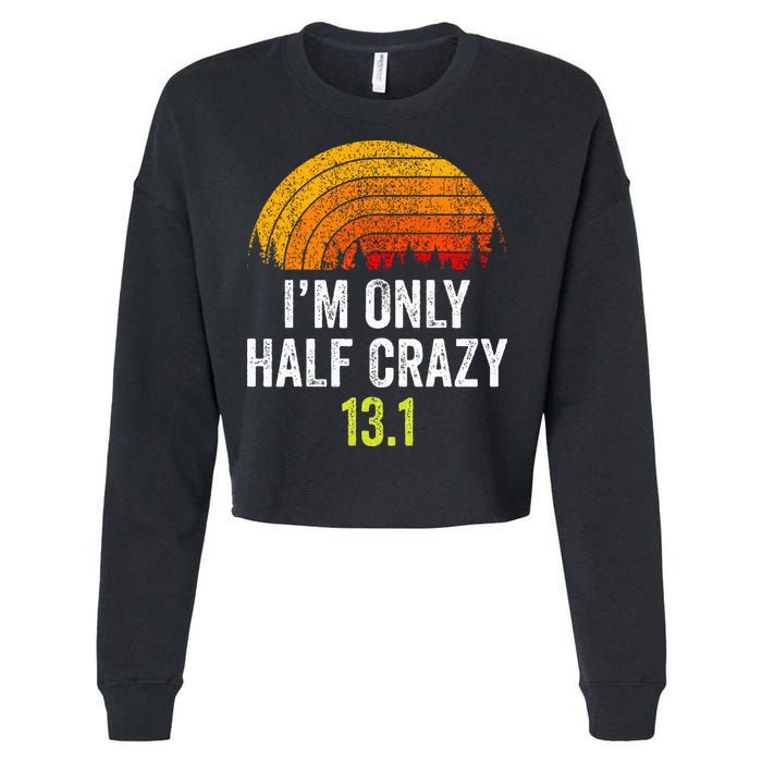 Retro Im Only Half Crazy 13.1 Half Marathon Funny Running Cropped Pullover Crew