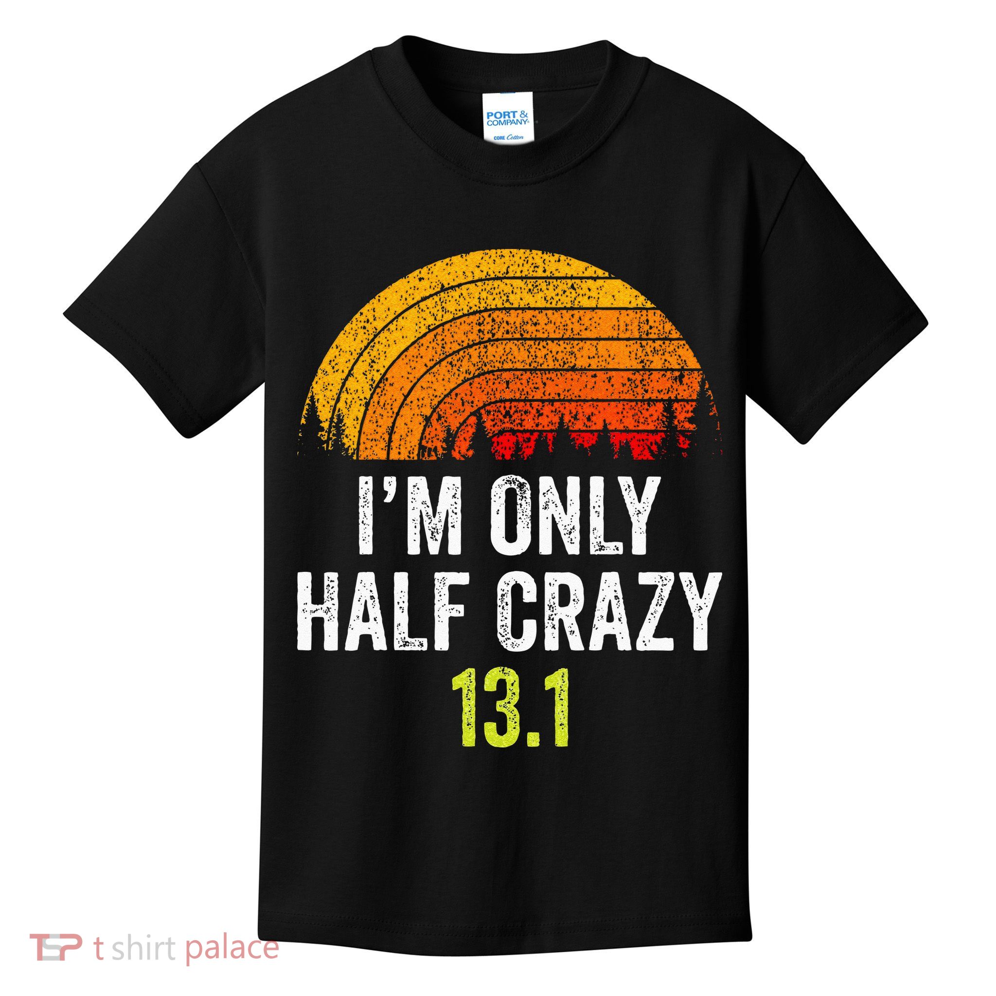 Retro Im Only Half Crazy 13.1 Half Marathon Funny Running Kids T-Shirt