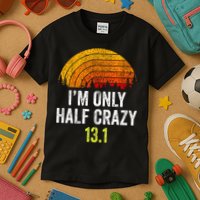 Retro Im Only Half Crazy 13.1 Half Marathon Funny Running Kids T-Shirt