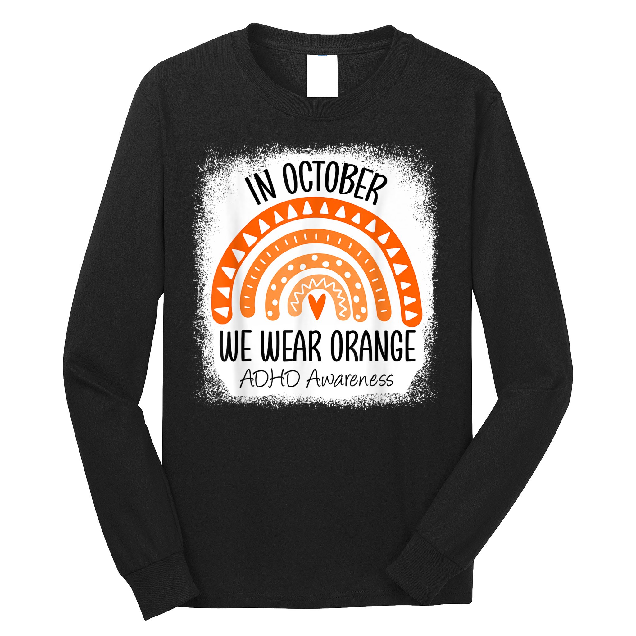 Rainbow In October We Wear Orange ADHD Awareness Ribbon Long Sleeve Shirt