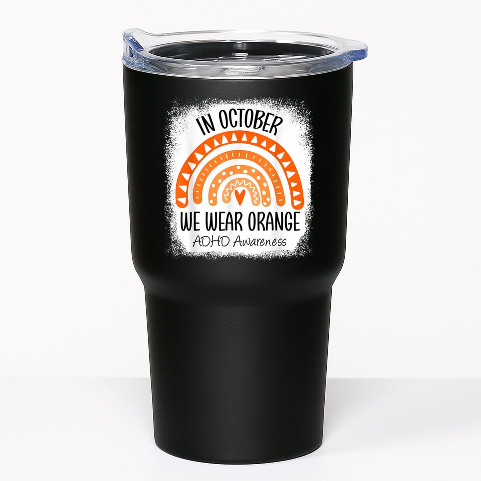Rainbow In October We Wear Orange ADHD Awareness Ribbon Tumbler