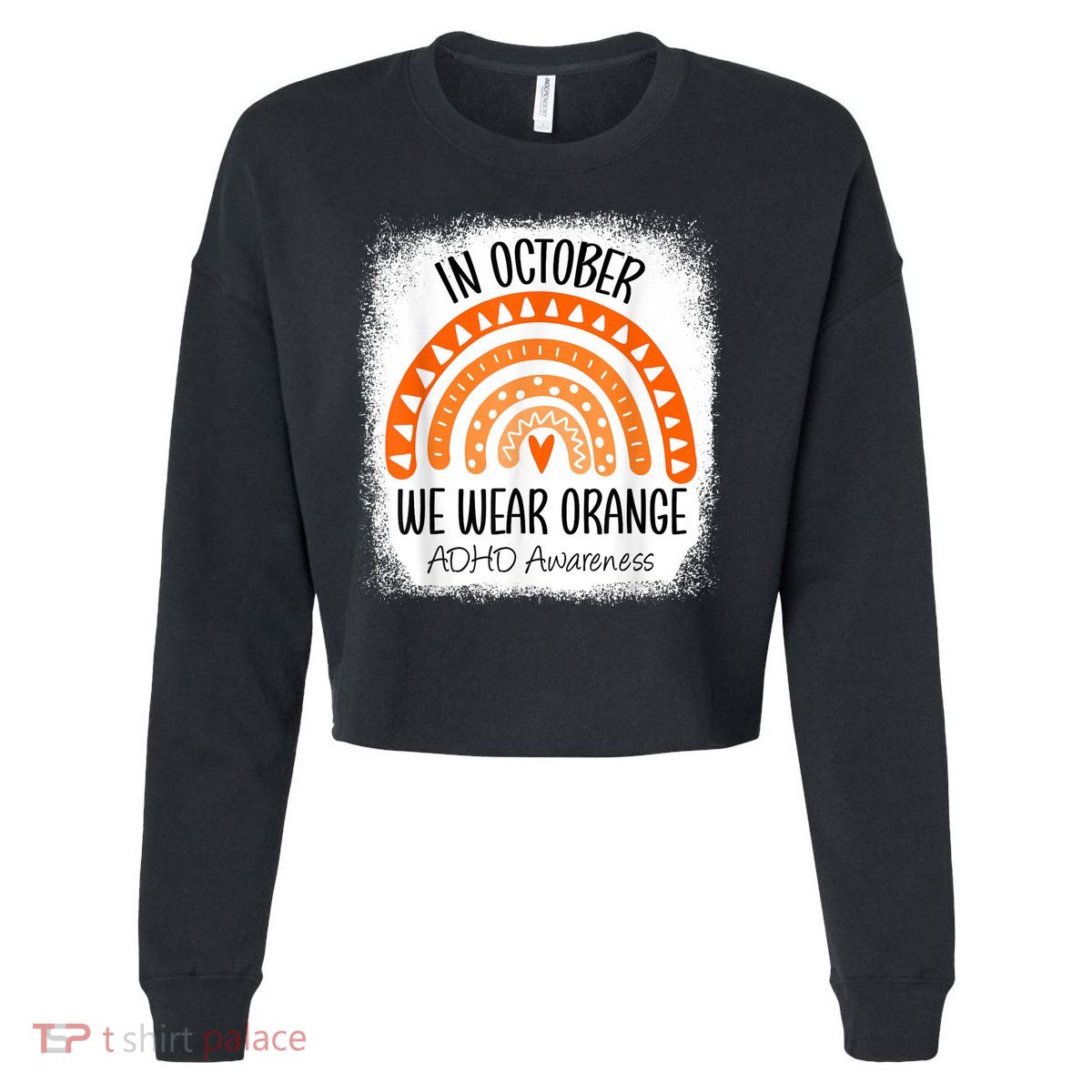 Rainbow In October We Wear Orange ADHD Awareness Ribbon Cropped Pullover Crew