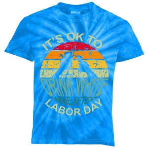 Retro It's Ok To White Wine After Labor Day Cute Gift Kids Tie-Dye T-Shirt