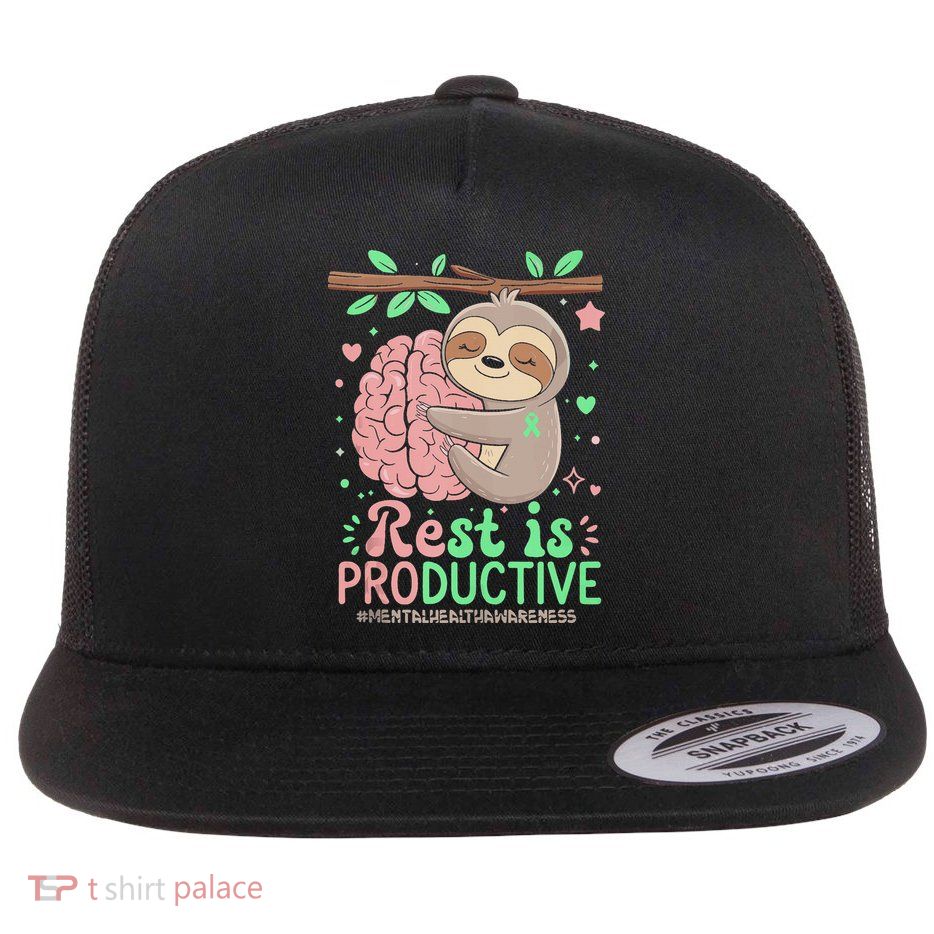 Rest Is Productive Funny Sloth Mental Health Awareness Gift Flat Bill Trucker Hat
