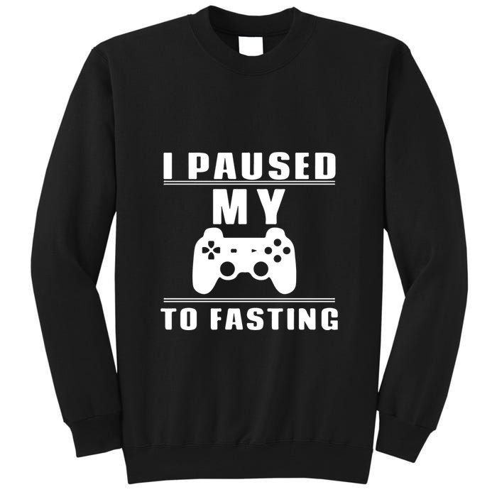 Ramadan I Pause My To Fasting Game Gift For Ramadan Mubarak Tall Sweatshirt