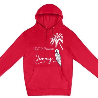 Rest In Paradise Jimmy. Parrot Heads Guitar Music Lovers Premium Pullover Hoodie