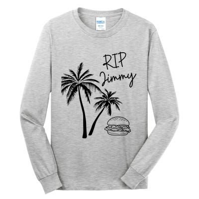 Rest In Peace Jimmy Cheeseburger Palm Trees Tall Long Sleeve T-Shirt