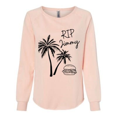 Rest In Peace Jimmy Cheeseburger Palm Trees Womens California Wash Sweatshirt