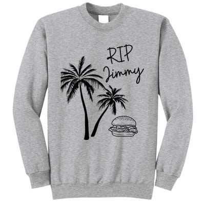 Rest In Peace Jimmy Cheeseburger Palm Trees Sweatshirt