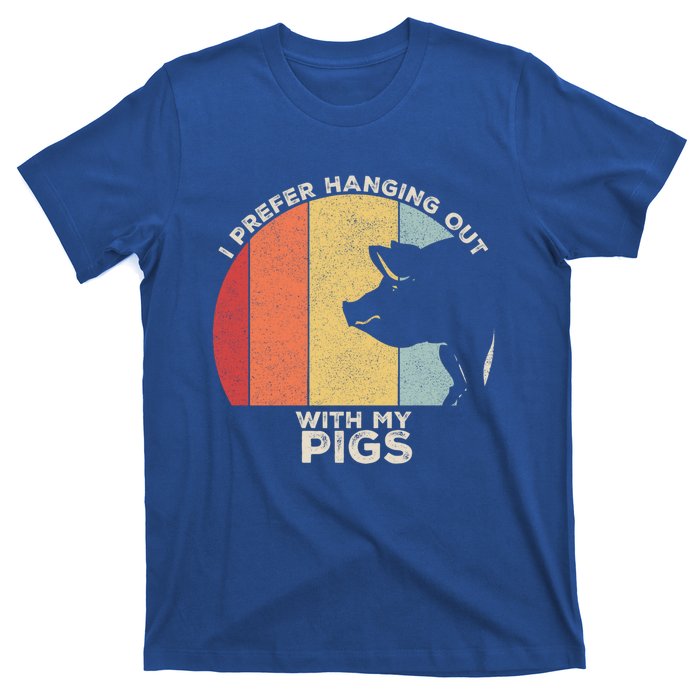 Retro I Prefer Hanging Out With My Pigs Great Gift Pig Farming Cool Gift T-Shirt